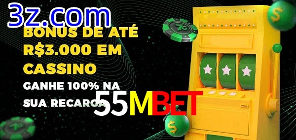 55Mbet melhor bônus de depósito